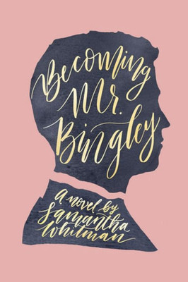 Becoming Mr. Bingley