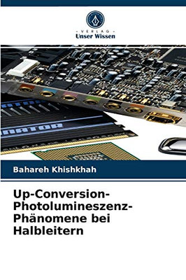 Up-Conversion-Photolumineszenz-Phänomene bei Halbleitern (German Edition)
