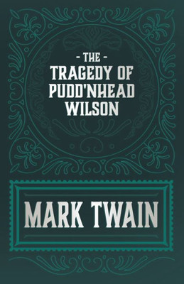 The Tragedy Of Pudd'Nhead Wilson