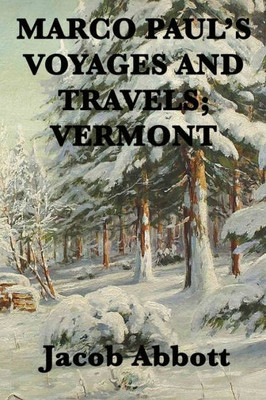Marco Paul'S Voyages And Travels; Vermont