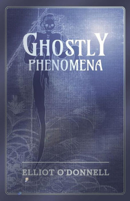 Ghostly Phenomena