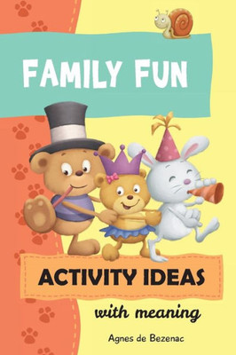 Family Fun Activity Ideas: Activity Ideas With Meaning