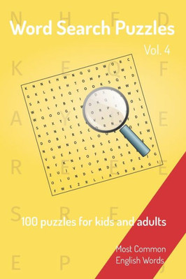 Word Search Puzzles - 100 Puzzles For Kids And Adults: Most Common English Words | Easy To Carry | 6X9In | 115 Pages | 100 Puzzles And Solutions
