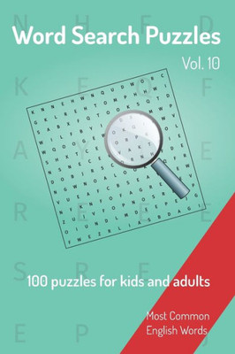 Word Search Puzzles - 100 Puzzles For Kids And Adults: Most Common English Words | Easy To Carry | 6X9In | 115 Pages | 100 Puzzles And Solutions