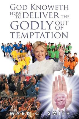 God Knoweth How To Deliver The Godly Out Of Temptation