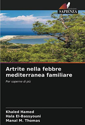 Artrite nella febbre mediterranea familiare: Per saperne di più (Italian Edition)