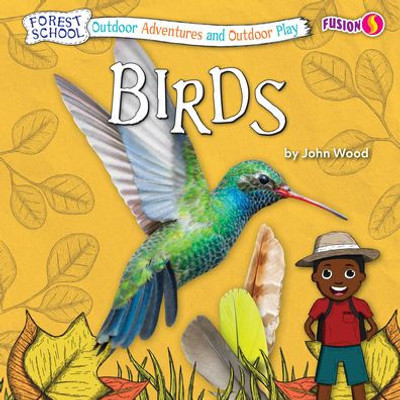 Birds (Forest School: Outdoor Adventures And Outdoor Play)