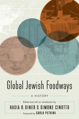 Global Jewish Foodways: A History (At Table)