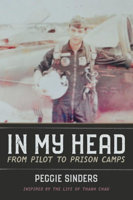 In My Head: From Pilot To Prison Camps