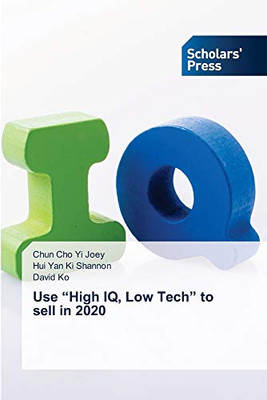 Use High IQ, Low Tech to sell in 2020