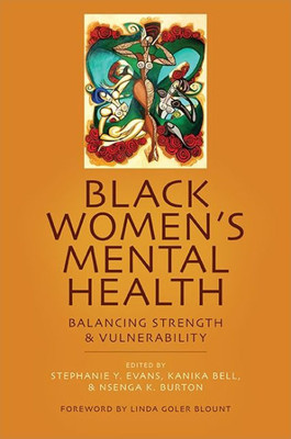 Black Women'S Mental Health: Balancing Strength And Vulnerability