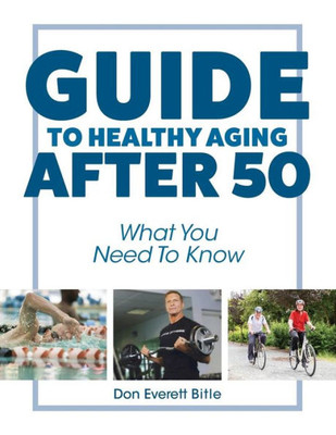 Guide To Healthy Aging After 50: What You Need To Know