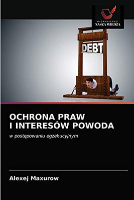 Ochrona Praw I Interesów Powoda (Polish Edition)