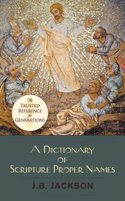 A Dictionary Of Scripture Proper Names