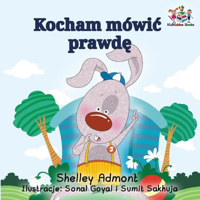 I Love To Tell The Truth (Polish Kids Book): Polish Children'S Book (Polish Bedtime Collection) (Polish Edition)
