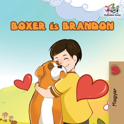 Boxer And Brandon (Hungarian Book For Kids): Hungarian Children'S Book (Hungarian Bedtime Collection) (Hungarian Edition)