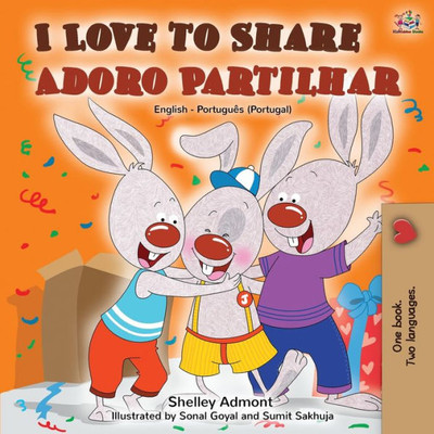 I Love To Share Adoro Partilhar: English Portuguese Bilingual Book -Portugal (English Portuguese Portugal Bilingual Collection) (Portuguese Edition)