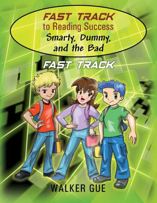 Fast Track To Reading Success - Smarty, Dummy, And The Bad: Fast Track