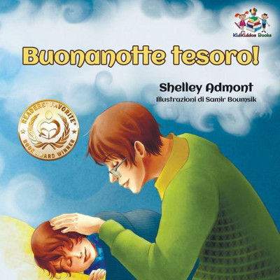 Buonanotte Tesoro! (Italian Book For Kids): Goodnight, My Love! - Italian Children'S Book (Italian Bedtime Collection) (Italian Edition)