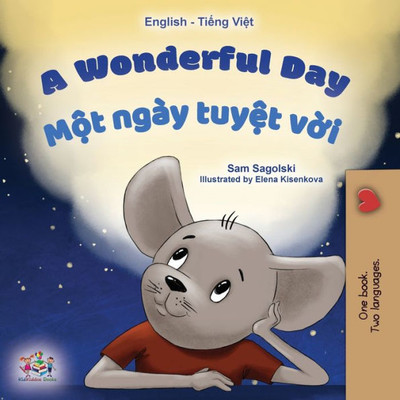 A Wonderful Day (English Vietnamese Bilingual Book For Kids) (English Vietnamese Bilingual Collection) (Vietnamese Edition)