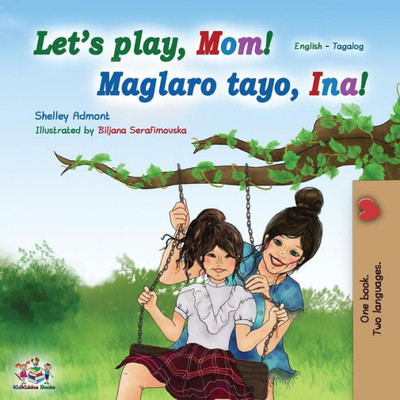 Let'S Play, Mom! (English Tagalog Bilingual Book): Filipino Children'S Book (English Tagalog Bilingual Collection) (Tagalog Edition)
