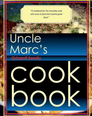 Uncle Marc'S Cook Book