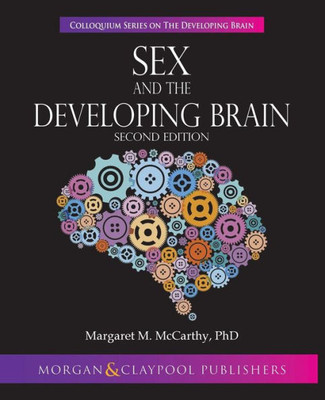 Sex And The Developing Brain: Second Edition (Colloquium The Developing Brain)