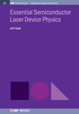 Essential Semiconductor Laser Physics (Iop Concise Physics)