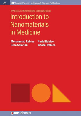 Introduction To Nanomaterials In Medicine (Iop Concise Physics)