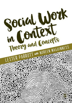 Social Work In Context: Theory And Concepts