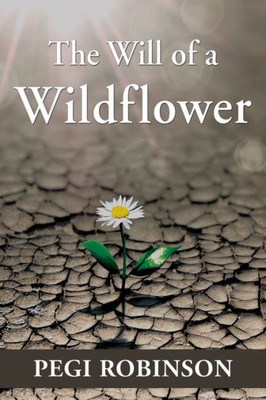 The Will Of A Wildflower