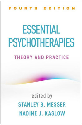 Essential Psychotherapies: Theory And Practice