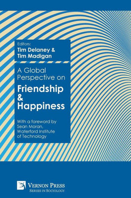 A Global Perspective On Friendship And Happiness (Sociology)