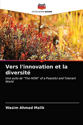 Vers l'innovation et la diversité: Une suite de "The HOW" of a Peaceful and Tolerant World (French Edition)