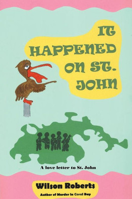 It Happened On St. John: A Tale Of The Island