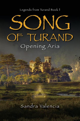 Song Of Turand: Opening Aria (Legends From Turand)