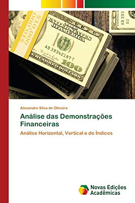 Análise das Demonstrações Financeiras: Análise Horizontal, Vertical e de Índices (Portuguese Edition)