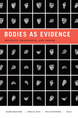 Bodies As Evidence: Security, Knowledge, And Power (Global Insecurities)