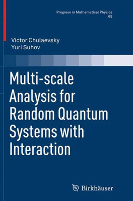 Multi-Scale Analysis For Random Quantum Systems With Interaction (Progress In Mathematical Physics, 65)