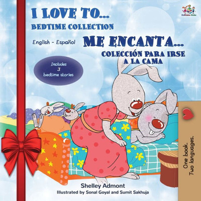 I Love To... Me Encanta... Holiday Edition: Bedtime Collection Coleccion Para Irse A La Cama (English Spanish Bilingual Edition) (English Spanish Bilingual Collection) (Spanish Edition)