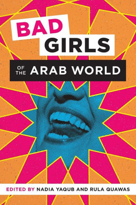 Bad Girls Of The Arab World