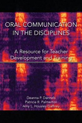 Oral Communication In The Disciplines: A Resource For Teacher Development And Training