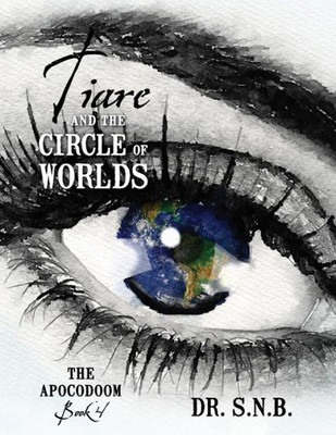 Tiare And The Circle Of Worlds: The Apocodoom - Book 4