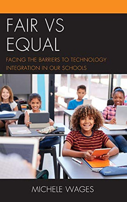 Fair vs Equal: Facing the Barriers to Technology Integration in Our Schools