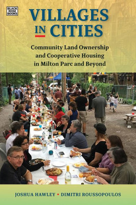 Villages In Cities: Community Land Ownership And Cooperative Housing In Milton Parc And Beyond