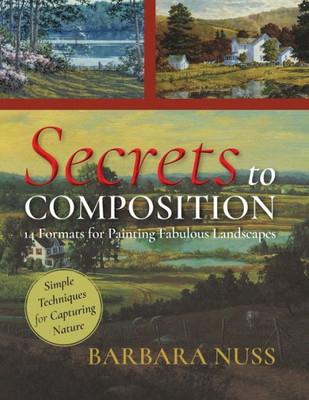 Secrets To Composition: 14 Formulas For Landscape Painting