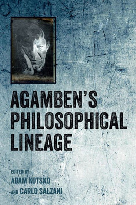 Agamben'S Philosophical Lineage