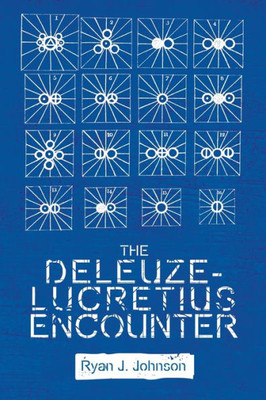 The Deleuze-Lucretius Encounter (Plateaus - New Directions In Deleuze Studies)