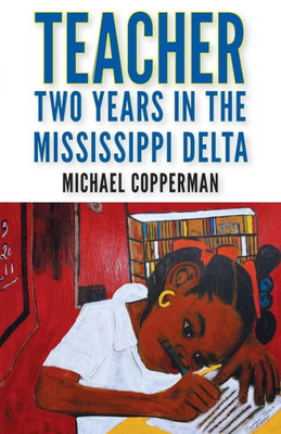 Teacher: Two Years In The Mississippi Delta
