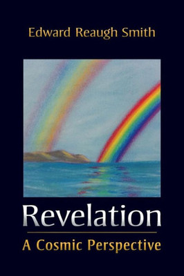Revelation: A Cosmic Perspective